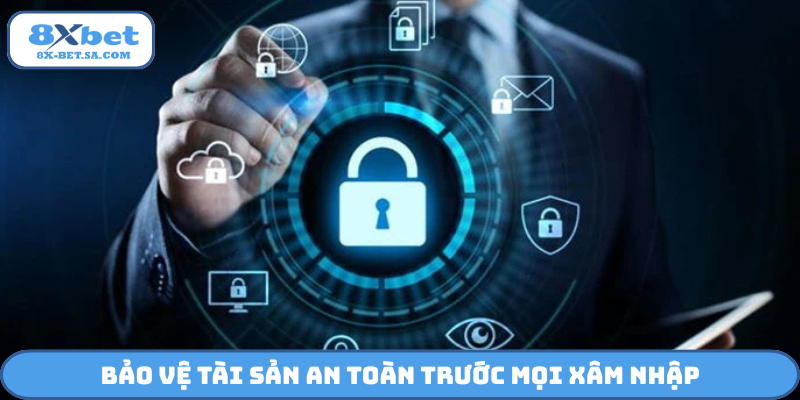 Bảo vệ tài sản an toàn trước mọi xâm nhập