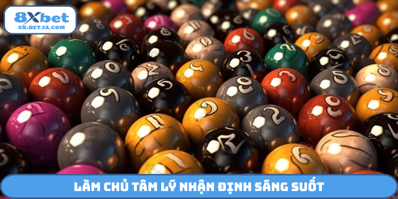 Làm chủ tâm lý nhận định sáng suốt