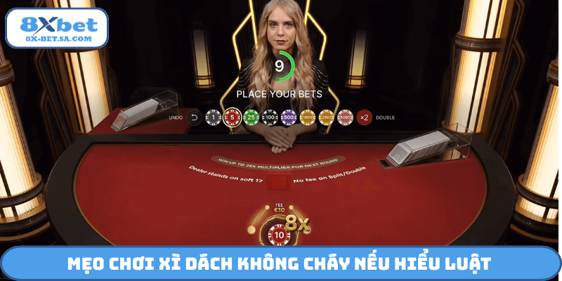Mẹo chơi Xì Dách không cháy nếu hiểu luật